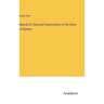 Manual of Chemical Examination of the Urine in Disease