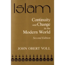 Islam: Continuity and Change in the Modern World, Second Edition