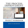 The Process Improvement Project Workbook