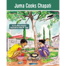 Juma Cooks Chapati: The Tanzania Juma Stories