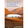 Tom Swift and His Martian TerraVironment