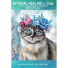 Natural Healing for Cats Combining Bach Flower Remedies and Behavioral Therapy: The Gentle Way to Help Change Cat Behavior.