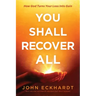 You Shall Recover All: How God Turns Your Loss Into Gain