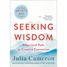 Seeking Wisdom: A Spiritual Path to Creative Connection (a Six-Week Artist's Way Program)
