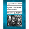 Cases on the law of admiralty