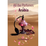 All the Perfumes of Arabia