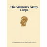The Women's Army Corps: A Commemoration of World War II Service