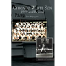 Chicago White Sox: 1959 and Beyond
