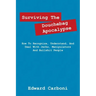 Surviving the Douchebag Apocalypse: How to Recognize, Understand, and Deal with Jerks, Manipulators and Bullshit People