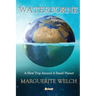 Waterborne: A Slow Trip Around a Small Planet