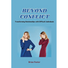 Beyond Conflict: Transforming Relationships with Difficult Individuals
