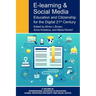 E-Learning and Social Media: Education and Citizenship for the Digital 21st Century