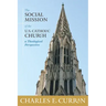 The Social Mission of the U.S. Catholic Church: A Theological Perspective