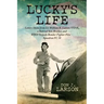 Lucky's Life: Letters Home from Lt. William R. Larson, USNR, a Beloved Son, Brother, and WWII Torpedo Bomber Fighter Pilot - Squadro