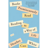Books Promiscuously Read: Reading as a Way of Life