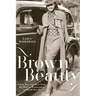 Brown Beauty: Color, Sex, and Race from the Harlem Renaissance to World War II