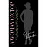 A Woman on Top: My Journey of Self-Discovery Through Love and Money