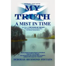 My Truth a Mist in Time