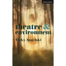 Theatre and Environment