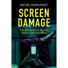 Screen Damage: The Dangers of Digital Media for Children