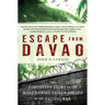 Escape from Davao: The Forgotten Story of the Most Daring Prison Break of the Pacific War