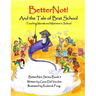 BetterNot! And the Tale of Brat School: Teaching Morals and Manners in School