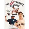 The New Yankees Century: For the Love of Jeter, Joltin' Joe, and Mariano