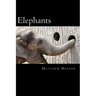 Elephants: A Fascinating Book Containing Elephant Facts, Trivia, Images & Memory Recall Quiz: Suitable for Adults & Children