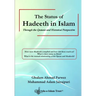 The Status of Hadeeth in Islam: Through the Quranic and Historical Perspective