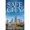 Safe City: From Law Enforcement to Neighborhood Watches