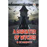 A Daughter of Witches A Romance
