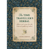 The Time Traveller's Herbal: Stories and Recipes from the Historical Apothecary Cabinet