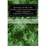 Memoirs of the Life, Exile, and Conversations of the Emperor Napoleon Volume III