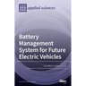 Battery Management System for Future Electric Vehicles
