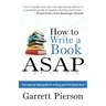 How To Write A Book ASAP: The Step-by-Step Guide to Writing Your First Book Fast!