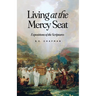 Living at the Mercy Seat: Expositions of the Scriptures: Expositions of the Scriptures