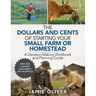 The Dollars and Cents of Starting Your Small Farm or Homestead: A Decision-Making Workbook and Planning Guide