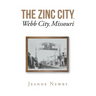 The Zinc City, Webb City, Missouri