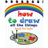 How to Draw All the Things Book for Kids: flower girl books for children, modern art books for kids, flower girl children book "8x10" inches