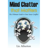 Mind Chatter That Matters: The Ultimate Guide to Your Inner Conflict