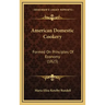 American Domestic Cookery: Formed On Principles Of Economy (1823)