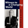 Witness to a Changing World