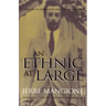 An Ethnic at Large: A Memoir of America in the Thirties and Forties