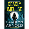 Deadly Impulse: A totally addictive page-turning crime thriller