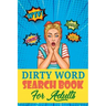 Dirty Word Search Book For Adults: A Sweary Word Search Book For Creative Adults
