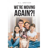 We're Moving Again?!