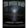The Mystic Road: Make Haste Slowly