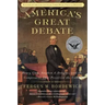 America's Great Debate: Henry Clay, Stephen A. Douglas, and the Compromise That Preserved the Union