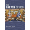 The Breath of God: An Essay on the Holy Spirit in the Trinity