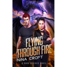 Flying Through Fire